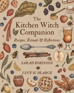 The Kitchen Witch Companion (eBook, ePUB) - Robinson, Sarah; Pearce, Lucy H.