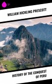 History of the Conquest of Peru (eBook, ePUB)
