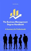 The Business Management Degree Handbook: A Summary for Professionals (eBook, ePUB)