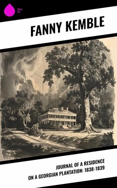 Cover Journal of a Residence on a Georgian Plantation: 1838-1839 (eBook, ePUB)
