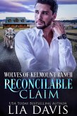 Reconcilable Claim (Wolves of Kelmount Ranch, #1) (eBook, ePUB)