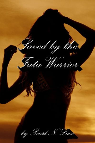 Saved by the Futa Warrior (Futa Stories, #16) (eBook, ePUB)