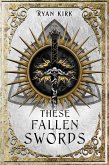 These Fallen Swords (Song of the Fallen Swords, #1) (eBook, ePUB)