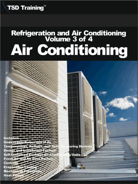 Refrigeration and Air Conditioning Volume 3 of 4 - Air Conditioning (Refrigeration and Air Conditioning HVAC) (eBook, ePUB) Refrigeration and Air Conditioning Volume 3 of 4 - Air Conditioning (Refrigeration and Air Conditioning HVAC) (eBook, ePUB)