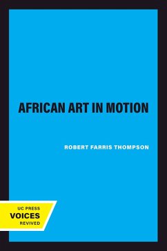 African Art in Motion (eBook, ePUB) - Thompson, Robert Farris