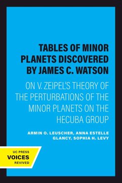 Tables of Minor Planets Discovered by James C. Watson (eBook, ePUB) - Leuscher, Armin O.; Glancy, Anna Estelle; Levy, Sophia H.