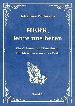 Herr, lehre uns beten - Bd. 2 (eBook, ePUB) - Widmann, Johannes