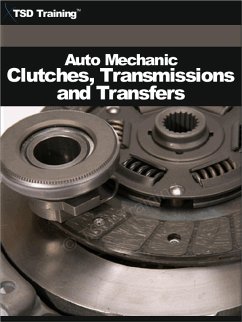 Auto Mechanic - Clutches, Transmissions and Transfers (Mechanics and Hydraulics) (eBook, ePUB) - Training, Tsd