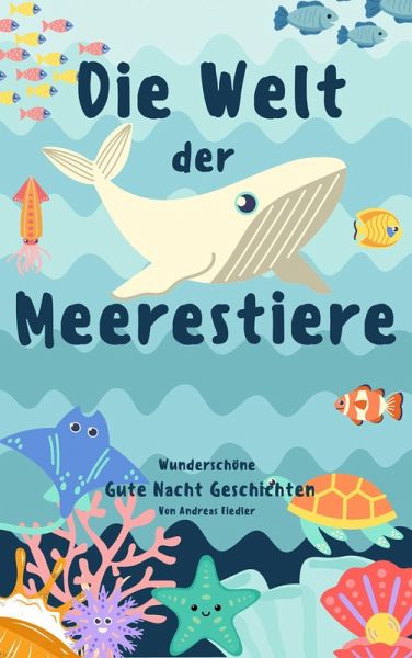 Die Welt der Meerestiere (eBook, ePUB) Die Welt der Meerestiere (eBook, ePUB)