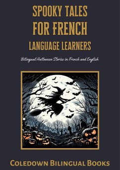 Spooky Tales for French Language Learners: Bilingual Halloween Stories in French and English (eBook, ePUB) - Books, Coledown Bilingual