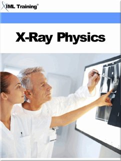 X-Ray Physics (X-Ray and Radiology) (eBook, ePUB) - Training, Iml