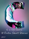 C is for Couples - 10 Erotic Short Stories (eBook, ePUB) C is for Couples - 10 Erotic Short Stories (eBook, ePUB)