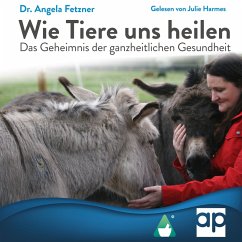 Wie Tiere uns heilen (MP3-Download) - Fetzner, Dr. Angela