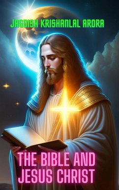 The Bible and Jesus Christ (eBook, ePUB) - Arora, Jagdish