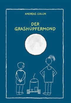 Der Grashüpfermond (eBook, ePUB) - Collin, Andreas