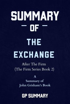 Summary of The Exchange by John Grisham: After The Firm (The Firm Series) (eBook, ePUB) - Summary, Gp