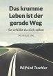 Das krumme Leben ist der gerade Weg... - Bild 1