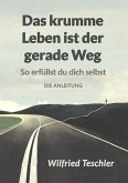 Das krumme Leben ist der gerade Weg (eBook, ePUB)