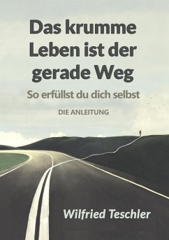 Cover Das krumme Leben ist der gerade Weg (eBook, ePUB)