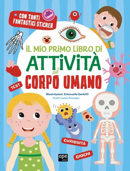 Il mio primo libro di attività sul corpo umano Il mio primo libro di attività sul corpo umano