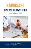 Kawasaki Disease Demystified: Doctor's Secret Guide (eBook, ePUB)
