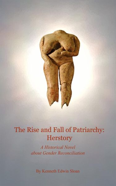 The Rise and Fall of Patriarchy: Herstory (Journey of Lives, #1) (eBook, ePUB)
