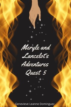 Meryle and Lancelot's Adventures: Quest 5 (eBook, ePUB) - Dominguez, Genevieve Leanne