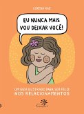 Eu nunca mais vou deixar você (eBook, ePUB)