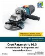 Creo Parametric 10.0: A Power Guide for... - Bild 1