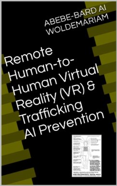 Remote Human-to-Human Virtual Reality (VR) & Trafficking AI Prevention (1A, #1) (eBook, ePUB) - Woldemariam