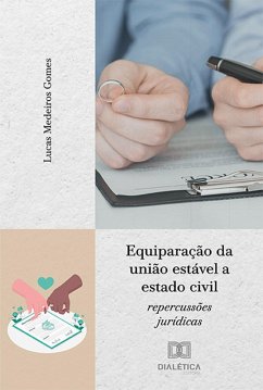 Equiparação da união estável a estado civil (eBook, ePUB) - Gomes, Lucas Medeiros