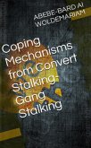 Coping Mechanisms from Convert Stalking-Gang Stalking (1A, #1) (eBook, ePUB) Coping Mechanisms from Convert Stalking-Gang Stalking (1A, #1) (eBook, ePUB)
