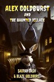 Alex Goldburst and the Haunted Village (eBook, ePUB)