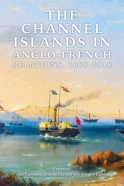 The Channel Islands in Anglo-French Relations, 1689-1918 (eBook, ePUB) - Partridge, Colin; Préneuf, Jean de; Lambert, Andrew