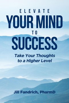 Elevate Your Mind to Success (eBook, ePUB) - Pharmd, Jill Fandrich