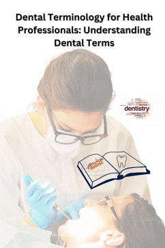 Dental Terminology for Health Professionals: Understanding Dental Terms (eBook, ePUB) - Singh, Chetan