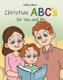 Christian ABC's for You and Me (eBook, ePUB) Christian ABC's for You and Me (eBook, ePUB)
