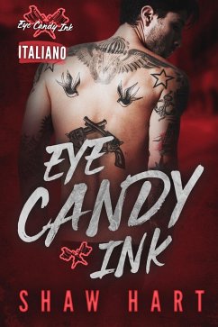 Eye Candy Ink: La Serie Completa (eBook, ePUB) - Hart, Shaw