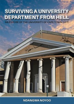 Surviving a University Department from Hell: An Exposé of the University of Cape Town (UCT) (eBook, ePUB) - Noyoo, Ndangwa