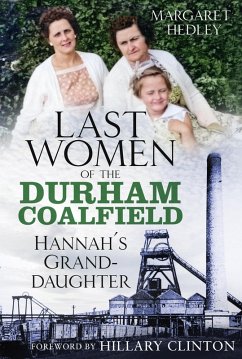The Last Women of the Durham Coalfield (eBook, ePUB) - Hedley, Margaret