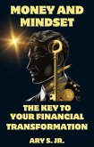 Money and Mindset The Key to your Financial Transformation (eBook, ePUB)
