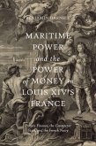 Maritime Power and the Power of Money in Louis XIV's France (eBook, PDF)