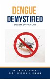 Dengue Demystified: Doctor's Secret Guide (eBook, ePUB)
