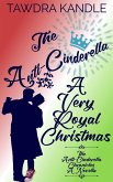 The Anti-Cinderella: A Very Royal Christmas (The Anti-Cinderella Chronicles, #4) (eBook, ePUB)
