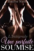 Une Parfaite Soumise (L'Intégrale) (eBook, ePUB)