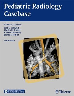Pediatric Radiology Casebase (eBook, ePUB) - James, Charles A.; Braswell, Leah E.; Glasier, Charles M.; Greenberg, Bruce S.; Seibert, Joanna J.