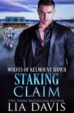 Staking Claim (Wolves of Kelmount Ranch, #3) (eBook, ePUB)