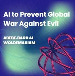 AI to Prevent Global War Against Evil (1A, #1) (eBook, ePUB) - Woldemariam