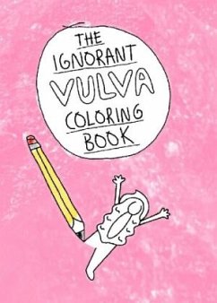 THE IGNORANT VULVA COLORING BOOK - Simply Uglyful