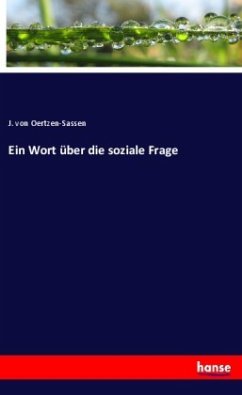 Ein Wort über die soziale Frage - Oertzen-Sassen, J. von